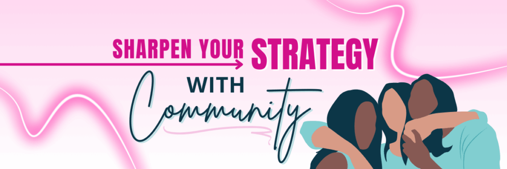Sharpen Your Strategy with Community
